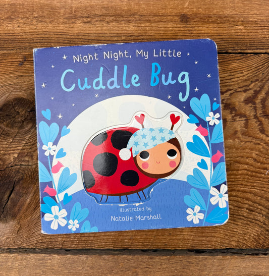 Night Night, My Little Cuddle Bug Board Book