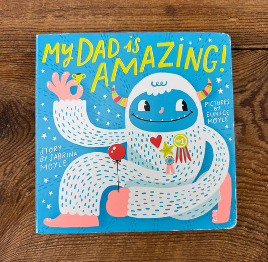 My Dad is Amazing! Board Book